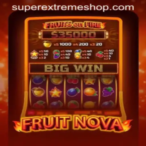 FruitNova: SuperExtreme